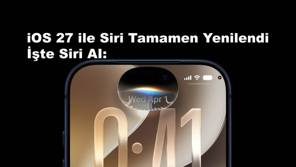 27 ile Siri Tamamen Yenilendi